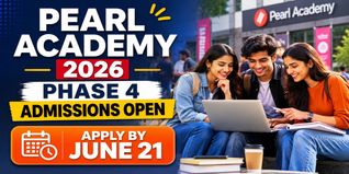Pearl Academy 2026 Phase 4 Admission Closes on June 21; Check How to Apply